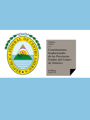 cover image of Constituciones fundacionales de las Provincias Unidas del Centro de América